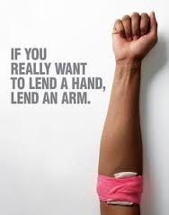 Arm outstretched of someone who has just donated blood with quote: If you really want to lend a hand, lend an arm.
